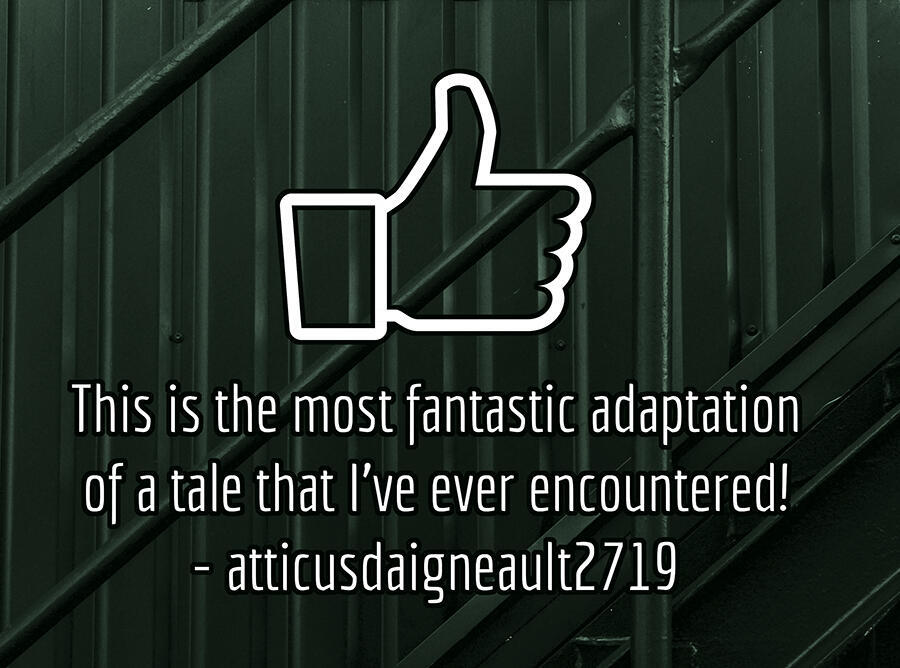 A green-toned image of a staircase. A thumbs-up icon, text reading "This is the most fantastic adaptation of a tale that I've ever encountered" by atticusdiagneault2719