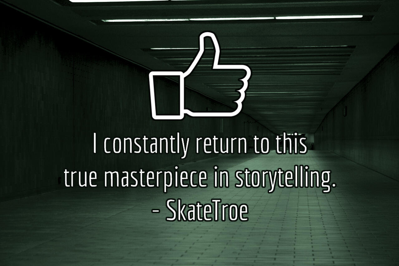 A green-toned image of a windowless corridor. A thumbs-up icon and text reading "I constantly return to this true masterpiece in storytelling" by SkateTroe